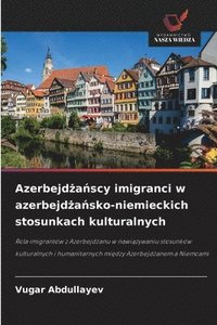 bokomslag Azerbejd?a?scy imigranci w azerbejd?a?sko-niemieckich stosunkach kulturalnych