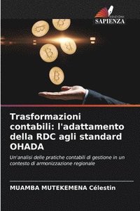 bokomslag Trasformazioni contabili: l'adattamento della RDC agli standard OHADA