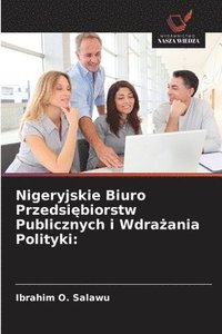 bokomslag Nigeryjskie Biuro Przedsi?biorstw Publicznych i Wdra?ania Polityki