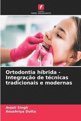 bokomslag Ortodontia híbrida - Integração de técnicas tradicionais e modernas