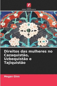 bokomslag Direitos das mulheres no Cazaquistão, Uzbequistão e Tajiquistão