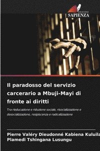 bokomslag Il paradosso del servizio carcerario a Mbuji-Mayi di fronte ai diritti