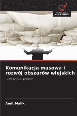 Amit Malik - Komunikacja masowa i rozwój obszarów wiejskich, Häftad