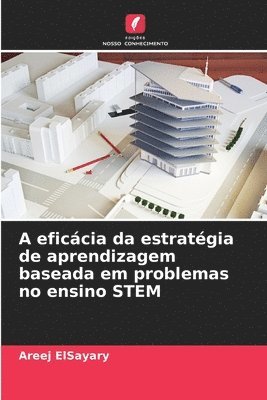 bokomslag A eficácia da estratégia de aprendizagem baseada em problemas no ensino STEM