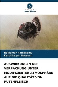 bokomslag Auswirkungen Der Verpackung Unter Modifizierter Atmosphäre Auf Die Qualität Von Putenfleisch