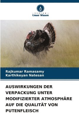 Auswirkungen Der Verpackung Unter Modifizierter Atmosphäre Auf Die Qualität Von Putenfleisch