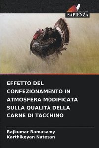 bokomslag Effetto del Confezionamento in Atmosfera Modificata Sulla Qualità Della Carne Di Tacchino