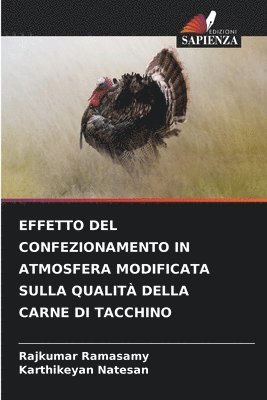 bokomslag Effetto del Confezionamento in Atmosfera Modificata Sulla Qualità Della Carne Di Tacchino
