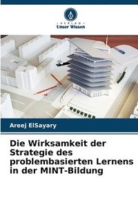 bokomslag Die Wirksamkeit der Strategie des problembasierten Lernens in der MINT-Bildung