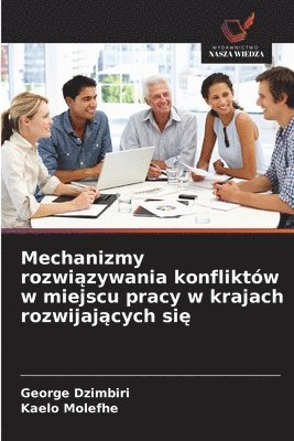 bokomslag Mechanizmy rozwi?zywania konfliktów w miejscu pracy w krajach rozwijaj?cych si?