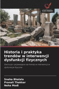 bokomslag Historia i praktyka trendów w interwencji dysfunkcji fizycznych