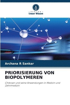 Archana R Sankar, Archana R. Sankar - Priorisierung Von Biopolymeren, Häftad
