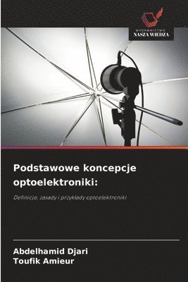 bokomslag Podstawowe koncepcje optoelektroniki