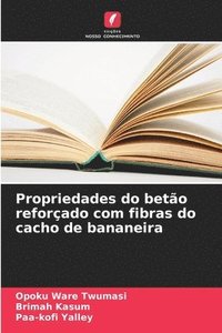bokomslag Propriedades do betão reforçado com fibras do cacho de bananeira