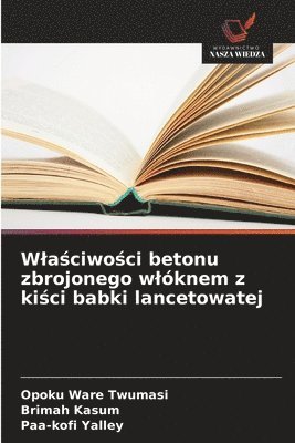 bokomslag Wla?ciwo?ci betonu zbrojonego wlóknem z ki?ci babki lancetowatej