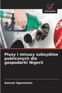 bokomslag Plusy i minusy subsydiów publicznych dla gospodarki Nigerii