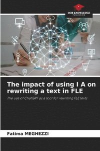 bokomslag The impact of using I A on rewriting a text in FLE