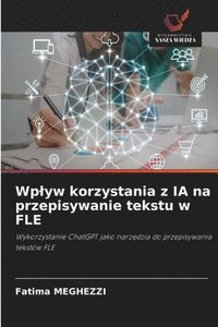 bokomslag Wp¿yw korzystania z IA na przepisywanie tekstu w FLE