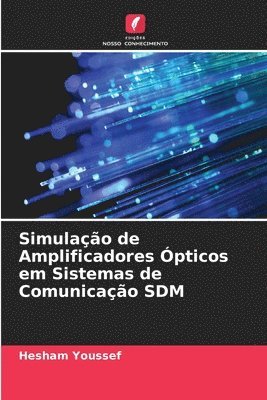 bokomslag Simulação de Amplificadores Ópticos em Sistemas de Comunicação SDM