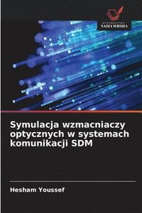 bokomslag Symulacja wzmacniaczy optycznych w systemach komunikacji SDM