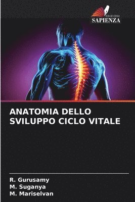 R Gurusamy, M Suganya, M Mariselvan, R. Gurusamy, M. Suganya - Anatomia Dello Sviluppo Ciclo Vitale, Häftad