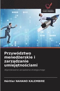 bokomslag Przywództwo mened?erskie i zarz?dzanie umiej?tno?ciami