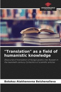 bokomslag "Translation" as a field of humanistic knowledge