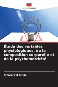 bokomslag Étude des variables physiologiques, de la composition corporelle et de la psychomotricité