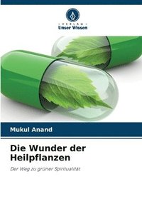 bokomslag Die Wunder der Heilpflanzen
