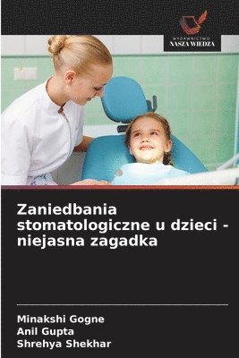 bokomslag Zaniedbania stomatologiczne u dzieci - niejasna zagadka