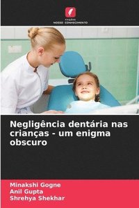 bokomslag Negligência dentária nas crianças - um enigma obscuro
