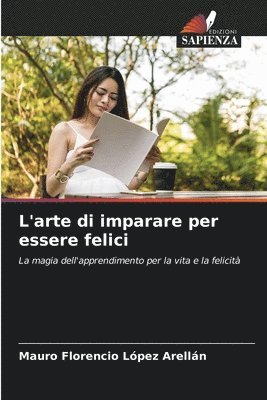 bokomslag L'arte di imparare per essere felici
