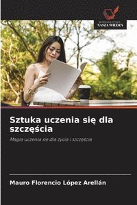 bokomslag Sztuka uczenia si? dla szcz??cia