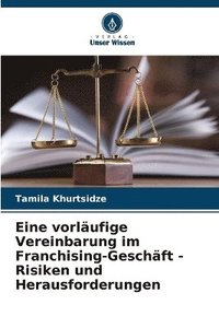 bokomslag Eine vorläufige Vereinbarung im Franchising-Geschäft - Risiken und Herausforderungen