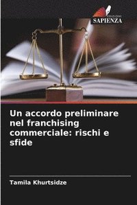 bokomslag Un accordo preliminare nel franchising commerciale: rischi e sfide