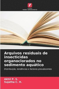 bokomslag Arquivos residuais de insecticidas organoclorados no sedimento aquático