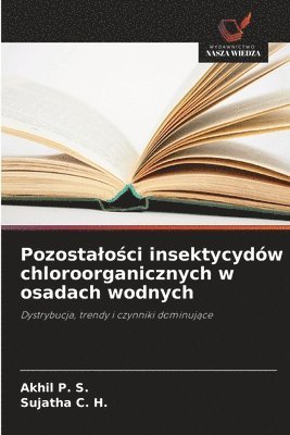 bokomslag Pozostalo?ci insektycydów chloroorganicznych w osadach wodnych