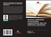 bokomslag Archives résiduelles d'insecticides organochlorés dans les sédiments aquatiques