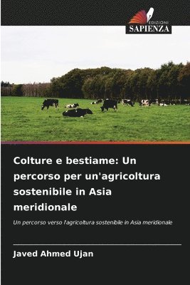 bokomslag Colture e bestiame: Un percorso per un'agricoltura sostenibile in Asia meridionale
