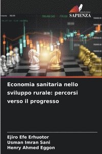 bokomslag Economia sanitaria nello sviluppo rurale: percorsi verso il progresso
