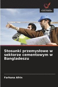 bokomslag Stosunki przemyslowe w sektorze cementowym w Bangladeszu