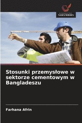bokomslag Stosunki przemyslowe w sektorze cementowym w Bangladeszu
