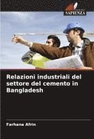 bokomslag Relazioni industriali del settore del cemento in Bangladesh