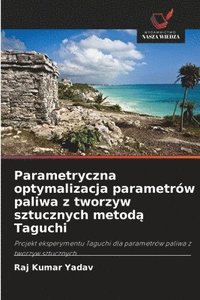 bokomslag Parametryczna optymalizacja parametrów paliwa z tworzyw sztucznych metod? Taguchi
