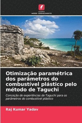 bokomslag Otimização paramétrica dos parâmetros do combustível plástico pelo método de Taguchi