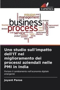 bokomslag Uno studio sull'impatto dell'IT nel miglioramento dei processi aziendali nelle PMI in India