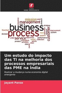 bokomslag Um estudo do impacto das TI na melhoria dos processos empresariais das PME na Índia