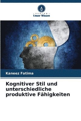 Kognitiver Stil und unterschiedliche produktive Fähigkeiten