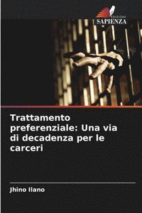 bokomslag Trattamento preferenziale: Una via di decadenza per le carceri