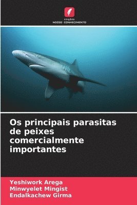Os principais parasitas de peixes comercialmente importantes
